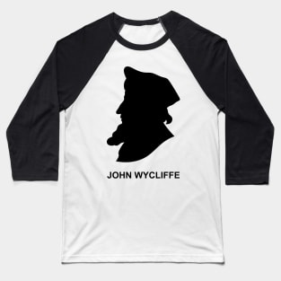 Silhouette of the Christian reformer and preacher John Wycliffe Baseball T-Shirt